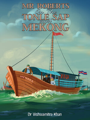 cover image of Mr. Roberts on the Tonle Sap and Mekong